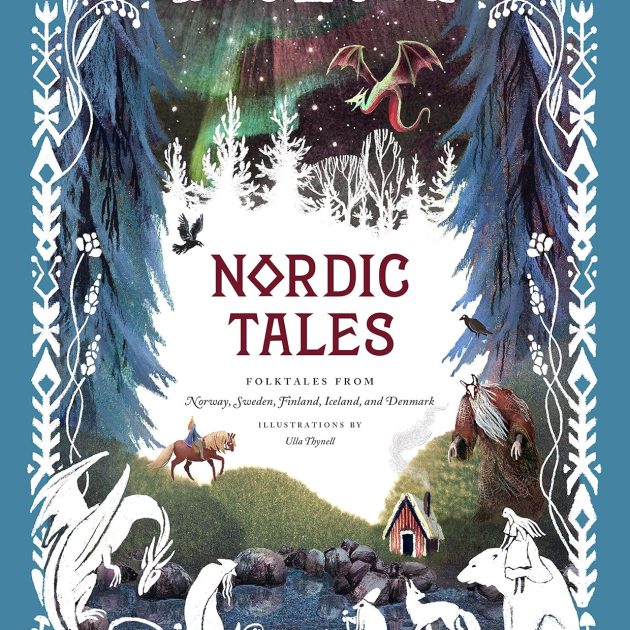 Nordic Tales: Folktales from Norway, Sweden, Finland, Iceland, and Denmark, Ulla Thynell